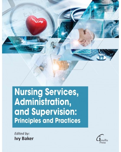 Nursing Services, Administration, and Supervision: Principles and Practices